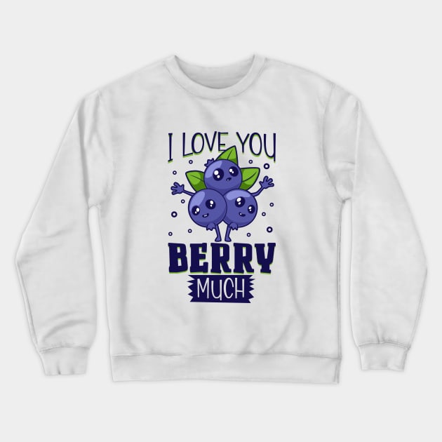 I love you berry much - blueberry Crewneck Sweatshirt by Modern Medieval Design